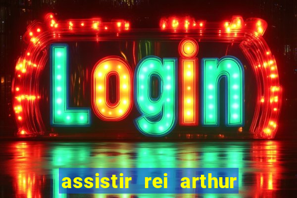 assistir rei arthur (2004 mega filmes)